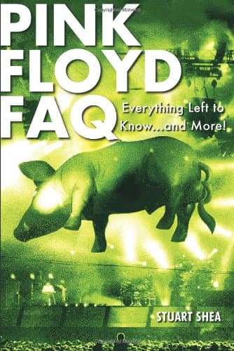 Pink Floyd FAQ: Everything Left to Know ... and More!
