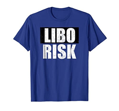 Funny Military TShirt Gift LIBO RISK