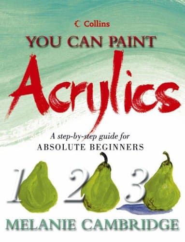 Acrylics (Collins You Can Paint)