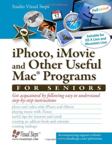 iPhoto, iMovie and Other Useful Mac Programs for Seniors: Get Acquainted with the Mac's Applications (Computer Books for Seniors series)