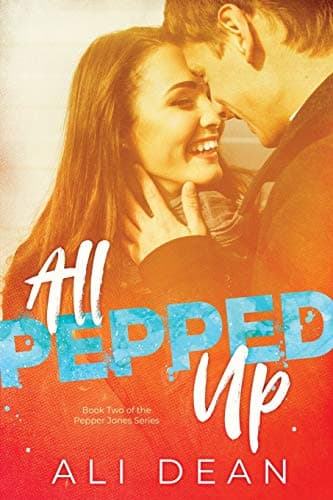 All Pepped Up (Pepper Jones Book 2)