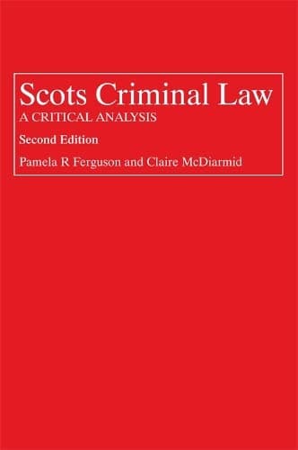 Scots Criminal Law: A Critical Analysis