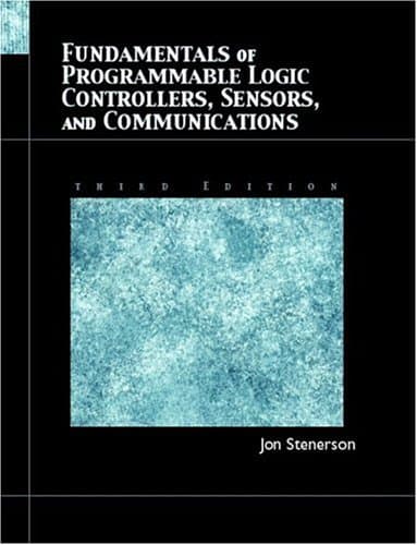 Fundamentals of Programmable Logic Controllers, Sensors, and Communications