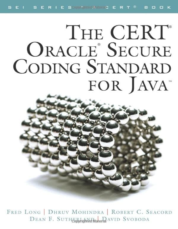CERT Oracle Secure Coding Standard for Java, The (SEI Series in Software Engineering)