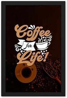 Ritwika's Abstract Wall Art Of Coffee For Life Quote With Frame for Home and Office Decor | 9.5 inch x 13.5 inch | Multi Colored | Digital Painting