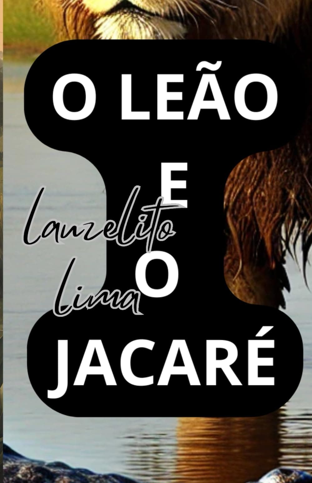 o leão e o jacaré (Portuguese Edition)