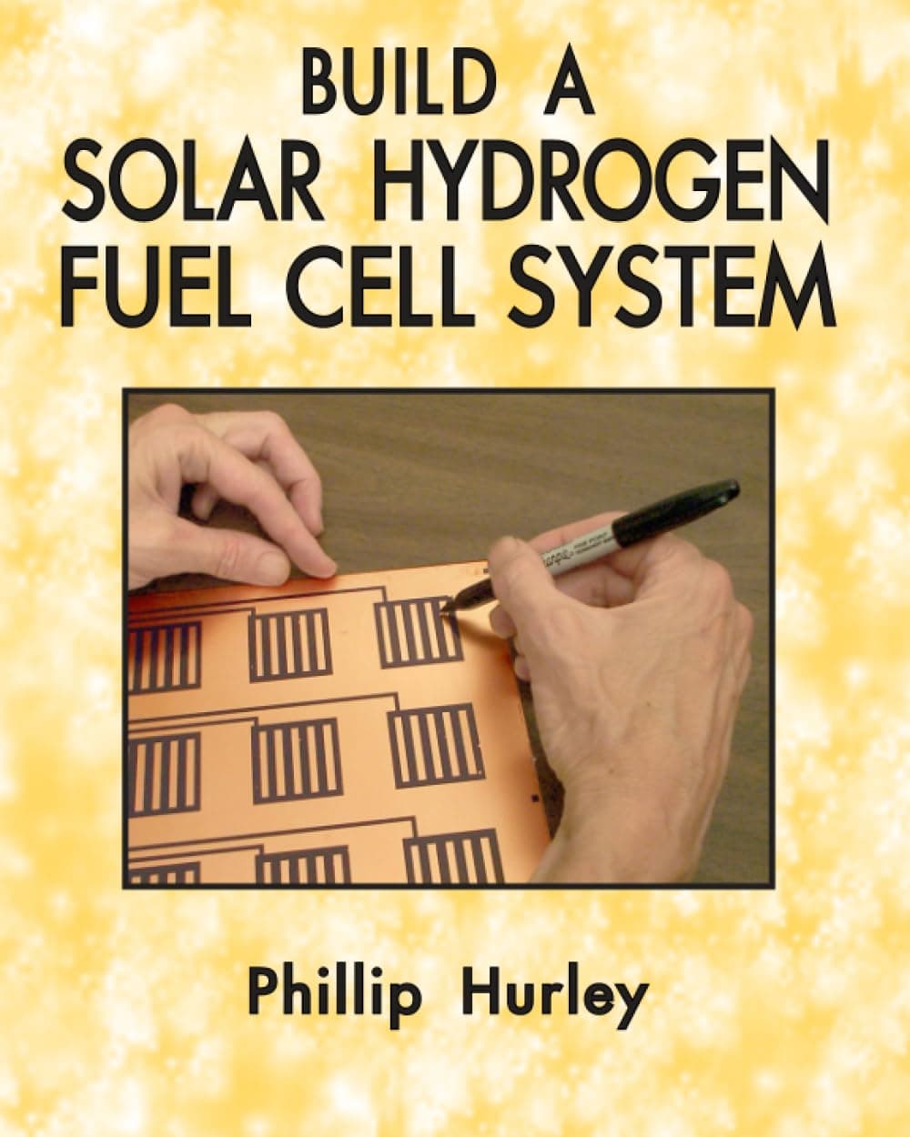 Build A Solar Hydrogen Fuel Cell System
