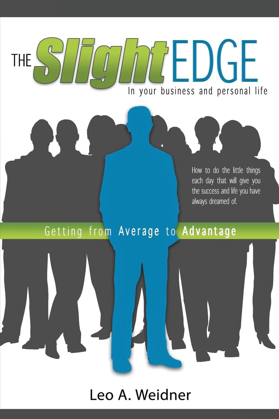 The Slight Edge: Getting from Average to Advantage Paperback – June 2, 2008