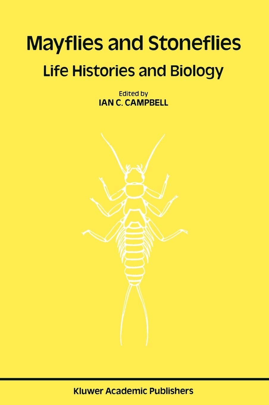 Mayflies and Stoneflies: Life Histories and Biology: Proceedings of the 5th International Ephemeroptera Conference and the 9th International Plecoptera Conference: 44 (Series Entomologica)
