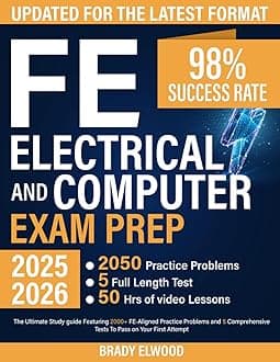 FE Electrical and Computer Exam Prep: The Ultimate Study guide Featuring 2000+ FE-Aligned Practice Problems and 5 Comprehensive Tests To Pass on Your First Attempt Paperback – 29 January 2025