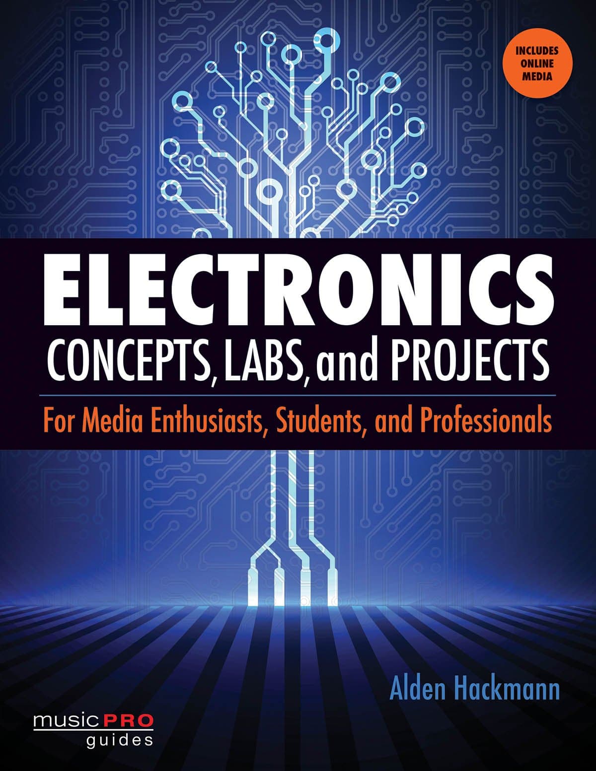Electronics Concepts, Labs and Projects: For Media Enthusiasts, Students and Professionals (Music Pro Guides)