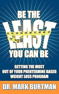 Be The Least You Can Be: Getting the Most Out of Your Phentermine Based Weight Loss Program