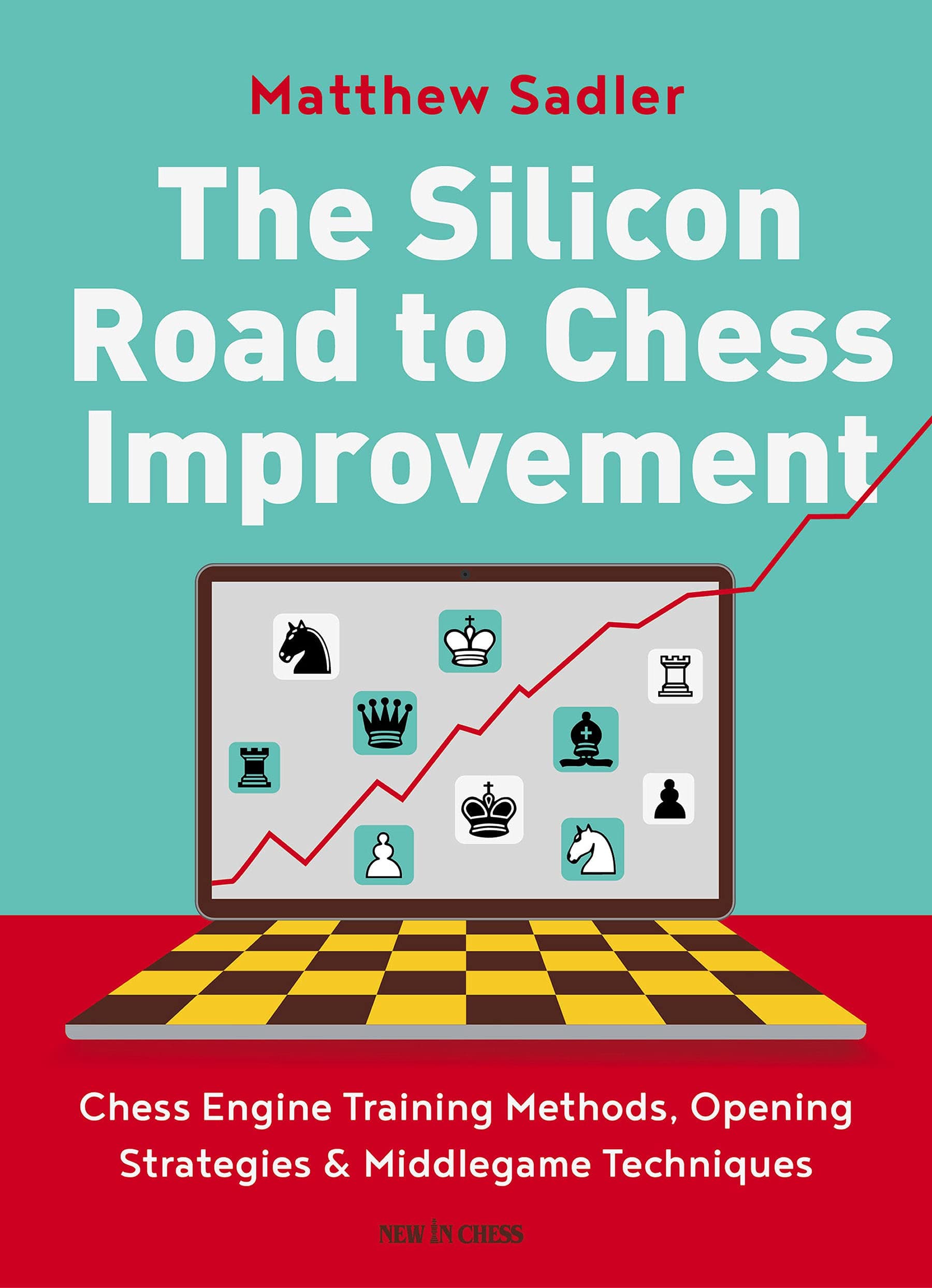 Silicon Road To Chess Improvement: Chess Engine Training Methods, Opening Strategies & Middlegame Techniques