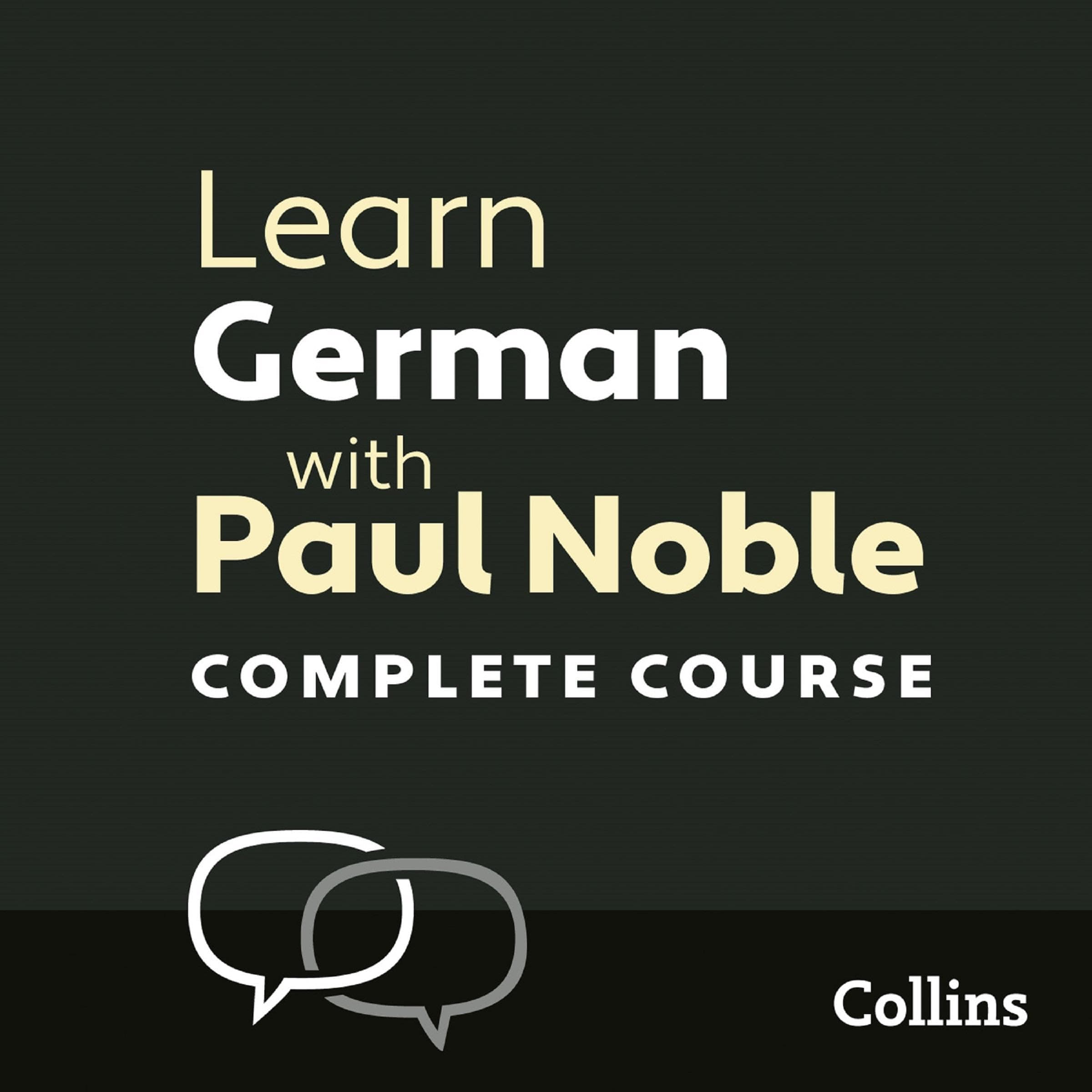 Learn German with Paul Noble for Beginners – Complete Course: German Made Easy with Your Personal Language Coach