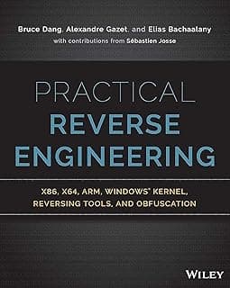 Practical Reverse Engineering: x86, x64, ARM, Windows Kernel, Reversing Tools, and Obfuscation