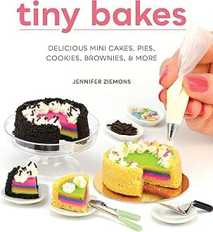 Tiny Bakes: Delicious Mini Cakes, Pies, Cookies, Brownies, and More Hardcover – 24 October 2023
