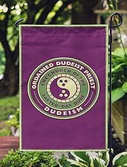 Apedes Dudeism Double Sided Garden Flag 12x19 Inches