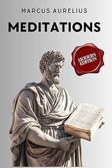 Marcus Aurelius Meditations: A Modern English Translation